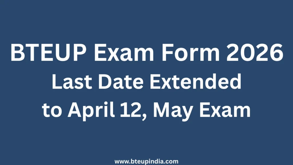 BTEUP Exam Form 2026 Last Date Extended