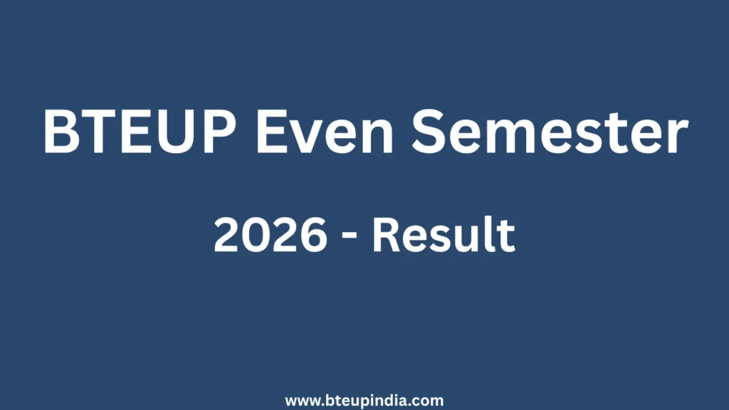 BTEUP Even Semester Result 2026 Out